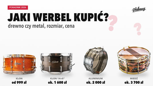 Jaki werbel kupić? Werble Polmuz z klonu, aluminium i miedzi z cenami od 999 zł